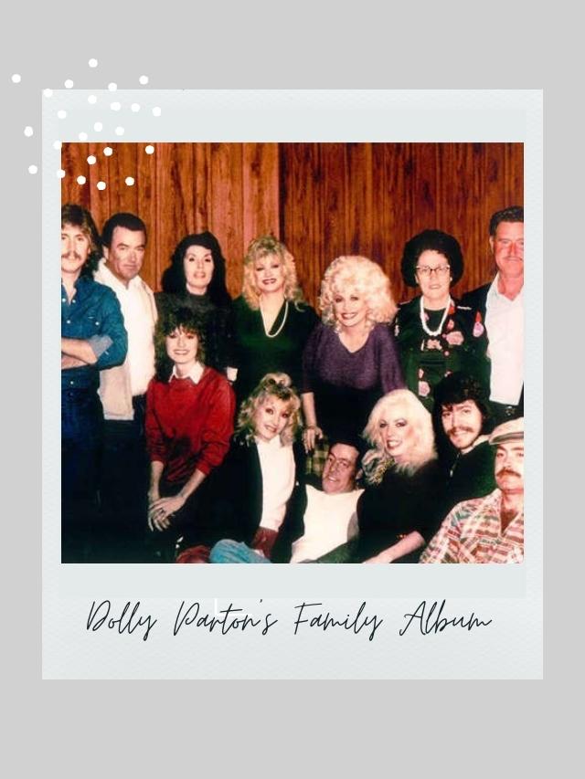 Dolly Parton’s Family Album: Get to Know Her 11 Siblings