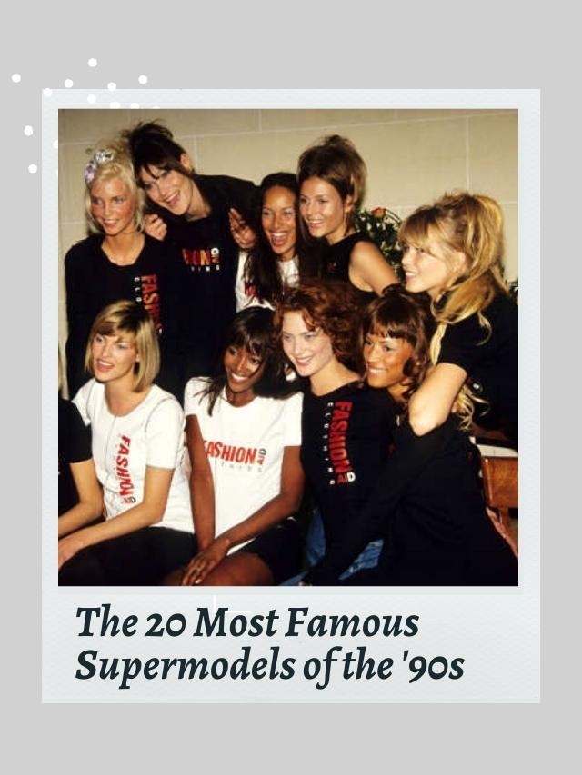 The 20 Most Famous Supermodels of the ’90s